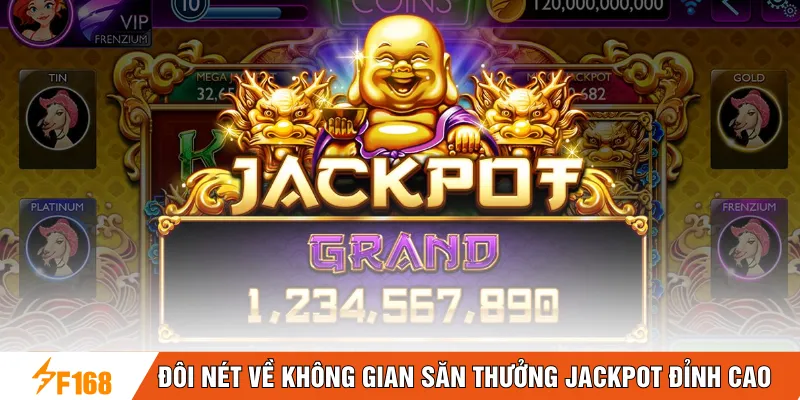 Đôi nét về không gian săn thưởng Jackpot đỉnh cao 